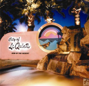 La Quinta, the Gem of the desert.